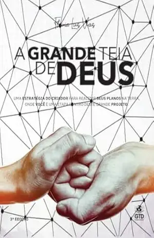 A Grande Teia de Deus – Flávia Luz Vaz A Grande Teia de Deus – Flávia Luz Vaz