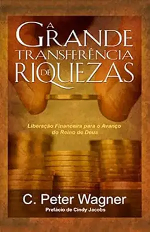 A Grande Transferência de Riquezas (SeteMontes Livro 7) – Peter Wagner