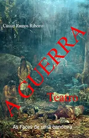 Capa do livro A GUERRA: As Faces de uma Bandeira - Cássio Ramos Ribeiro