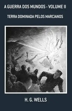 A Guerra Dos Mundos – Volume Ii – H. G. Wells