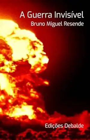 A Guerra Invisível – Bruno Miguel Resende A Guerra Invisível – Bruno Miguel Resende