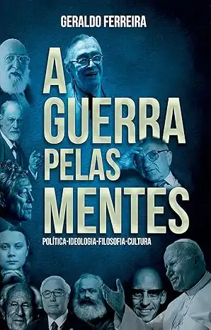 Baixar A GUERRA PELAS MENTES: POLÍTICA – IDEOLOGIA – FILOSOFIA – CULTURA pdf, epub, mobi, eBook