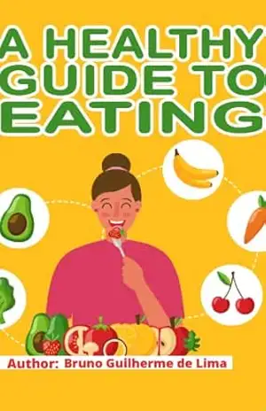 A Healthy Guide to Earting – Bruno  Guilherme de Lima