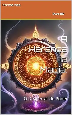 Baixar A Herança da Magia:: O Despertar do Poder (A Linhagem Mágica Livro 2) pdf, epub, mobi, eBook