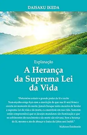 Capa do livro A Herança da Suprema Lei da Vida - Daisaku Ikeda