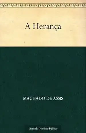 A Herança – Machado de Assis