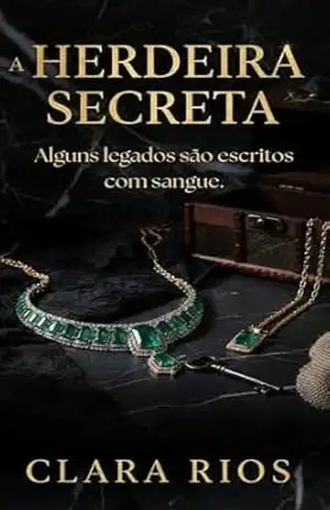 A HERDEIRA SECRETA: Um romance de casamento por contrato, herança e o CEO que ela costumava servir. (Empire Alencar Livro 1) – Clara Rios