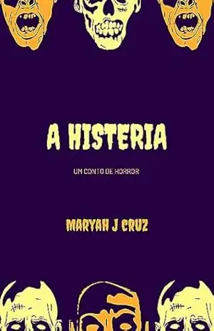 A HISTERIA – Maryah J Cruz