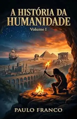 Capa do livro A HISTÓRIA DA HUMANIDADE: Volume I: A Saga da Sobrevivência e da Criação (Poesias & Autoajuda) - Paulo Franco