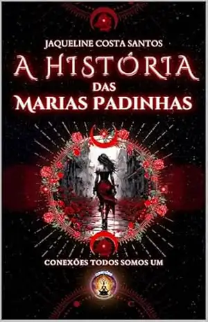 A História das Marias Padilhas (Tarot Conexões Livro 8) – Jaqueline Costa Santos