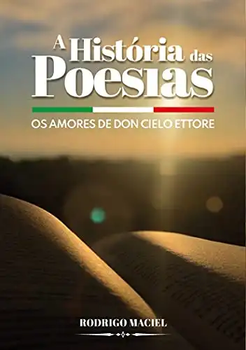 Baixar A História das Poesias: Os Amores de Don Cielo Ettore pdf, epub, mobi, eBook