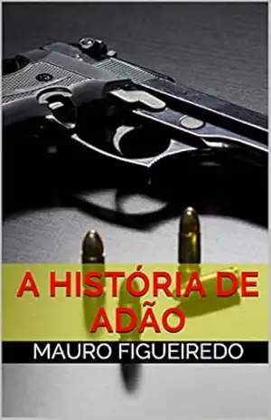 Capa do livro A HISTÓRIA DE ADÃO (CRIATURAS DEMASIADAMENTE HUMANAS) - mauro figueiredo