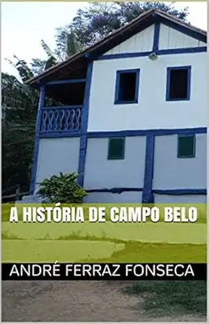 A História de Campo Belo - André Ferraz Fonseca