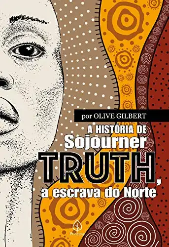 Baixar A história de Sojourner Truth, a escrava do Norte (Clássicos da literatura mundial) pdf, epub, mobi, eBook