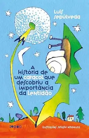 Capa do livro A história de um caracol que descobriu a importância da lentidão - Luis Sepúlveda