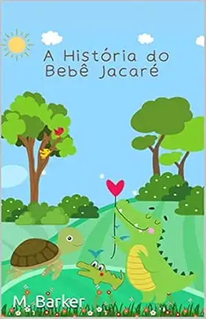 Capa do livro A história do bebê jacaré - M Barker