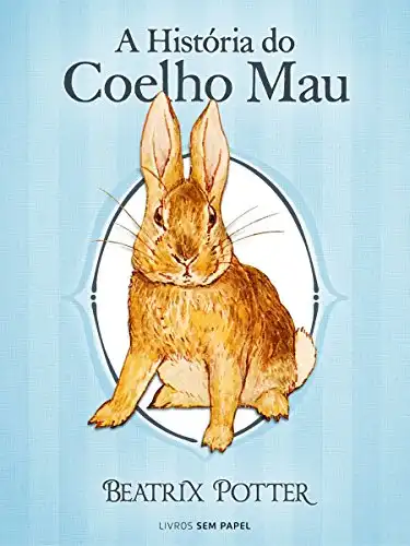Baixar A História do Coelho Mau (Coleção Beatrix Potter Livro 9) pdf, epub, mobi, eBook