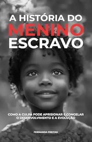 A história do menino escravo – Fernanda Freitas