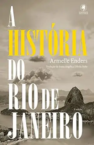 A história do Rio de Janeiro – Armelle Enders