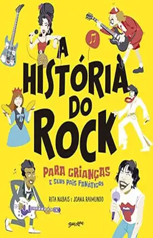 Capa do livro A história do rock para crianças (e seus pais fanáticos) - Rita Nabais