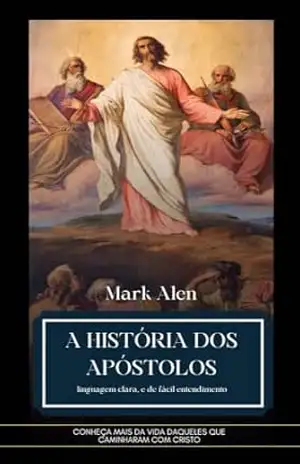 A História dos Apóstolos – Mark Allen