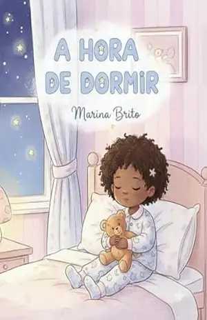 Capa do livro A Hora de Dormir: Pequenas Rotinas, Grandes Aventuras – Livro 7 (Pequenas Rotinas Grandes Aventuras) - Marina  Brito