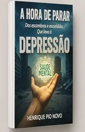 A Hora de Parar – Dos Escombros e Escuridão que Leva à Depressão – Henrique  Pio Novo
