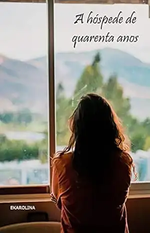 Capa do livro A hóspede de quarenta anos - Ekarolina C.