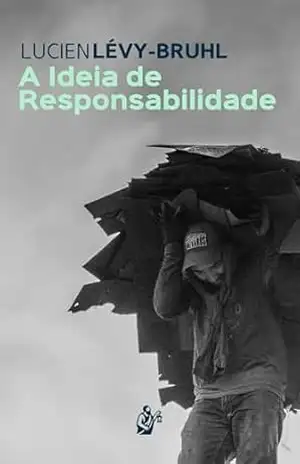 A Ideia de Responsabilidade – Lucien Lévy-Bruhl A Ideia de Responsabilidade – Lucien Lévy-Bruhl