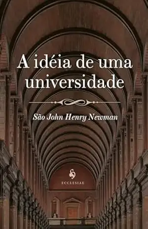 Capa do livro A Idéia De Uma Universidade - John Henry Newman