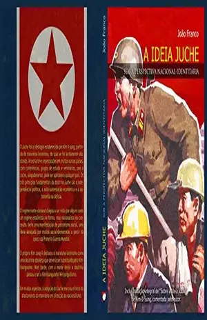 Capa do livro A Ideia Juche sob a perspectiva nacional–identitária - João Franco
