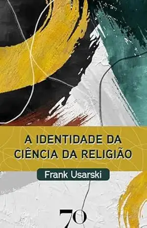 Capa do livro A identidade da ciência da religião - Frank Usarski