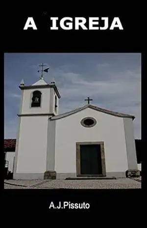 A Igreja – Alvaro de Jesus Pissuto A Igreja – Alvaro de Jesus Pissuto