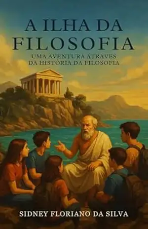 Capa do livro A Ilha da Filosofia: Uma aventura através da história da filosofia - Sidney Floriano  da Silva Sisi mito