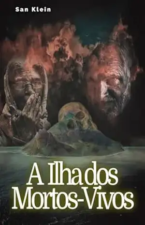 Capa do livro A Ilha Dos Mortos–vivos - San Klein