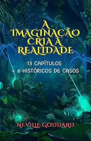 Capa do livro A Imaginação Cria a Realidade (Livros de Neville Goddard) - Neville Goddard