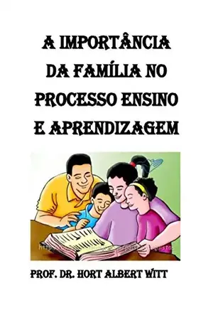Capa do livro A importância da família no processo ensino e aprendizagem: Educação e família - PROF. DR. HORT ALBERT WITT