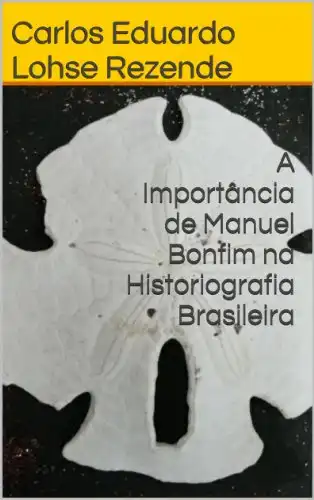 Baixar A Importância de Manuel Bonfim na Historiografia Brasileira pdf, epub, mobi, eBook