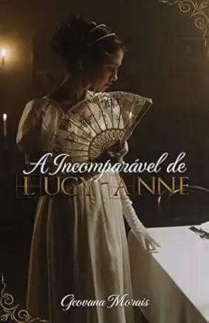 A Incomparável de Lucy–Anne – Geovana Morais