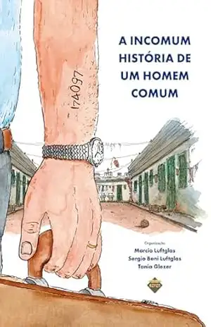 A Incomum História de um Homem Comum - Marcio Luftglas