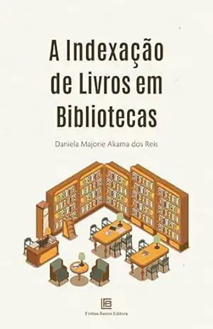 Capa do livro A Indexação de Livros em Bibliotecas - Daniela Majorie Akama dos Reis