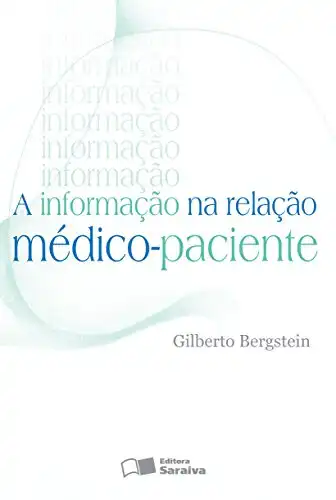 Baixar A informação na relação médico–paciente pdf, epub, mobi, eBook