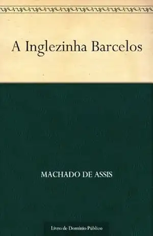 A Inglezinha Barcelos – Machado de Assis