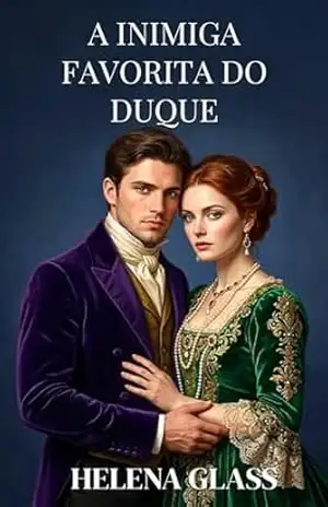 A Inimiga Favorita do Duque: Um conto Regency cintilante de astúcia, apostas e jogos perversos (Enganos à Luz de Velas (Uma Coleção de Romances da Regência) Livro 2) – Helena Glass