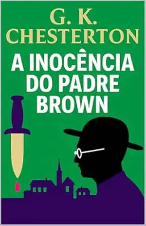 A Inocência Do Padre Brown: Segredos, crimes e deduções de um sacerdote detetive (Mistérios e Detetives Clássicos) – G. K. Chesterton