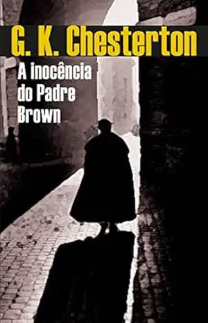A inocência do Padre Brown (Série Padre Brown Livro 1) – G.K. Chesterton