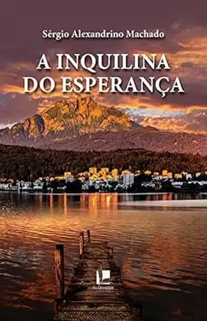 Capa do livro A inquilina do Esperança - Sérgio Alexandrino Machado
