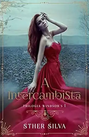 Capa do livro A Intercambista: Livro 1 – Trilogia Windsor's - Sther Silva