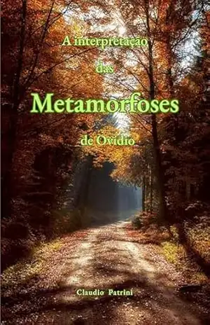 A interpretação das Metamorfoses de Ovídio – Claudio Patrini