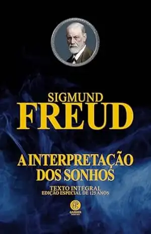 A Interpretação dos Sonhos – Edição de Luxo – Sigmund Freud